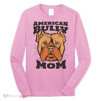 American Bully Mom Long Sleeve Shirt