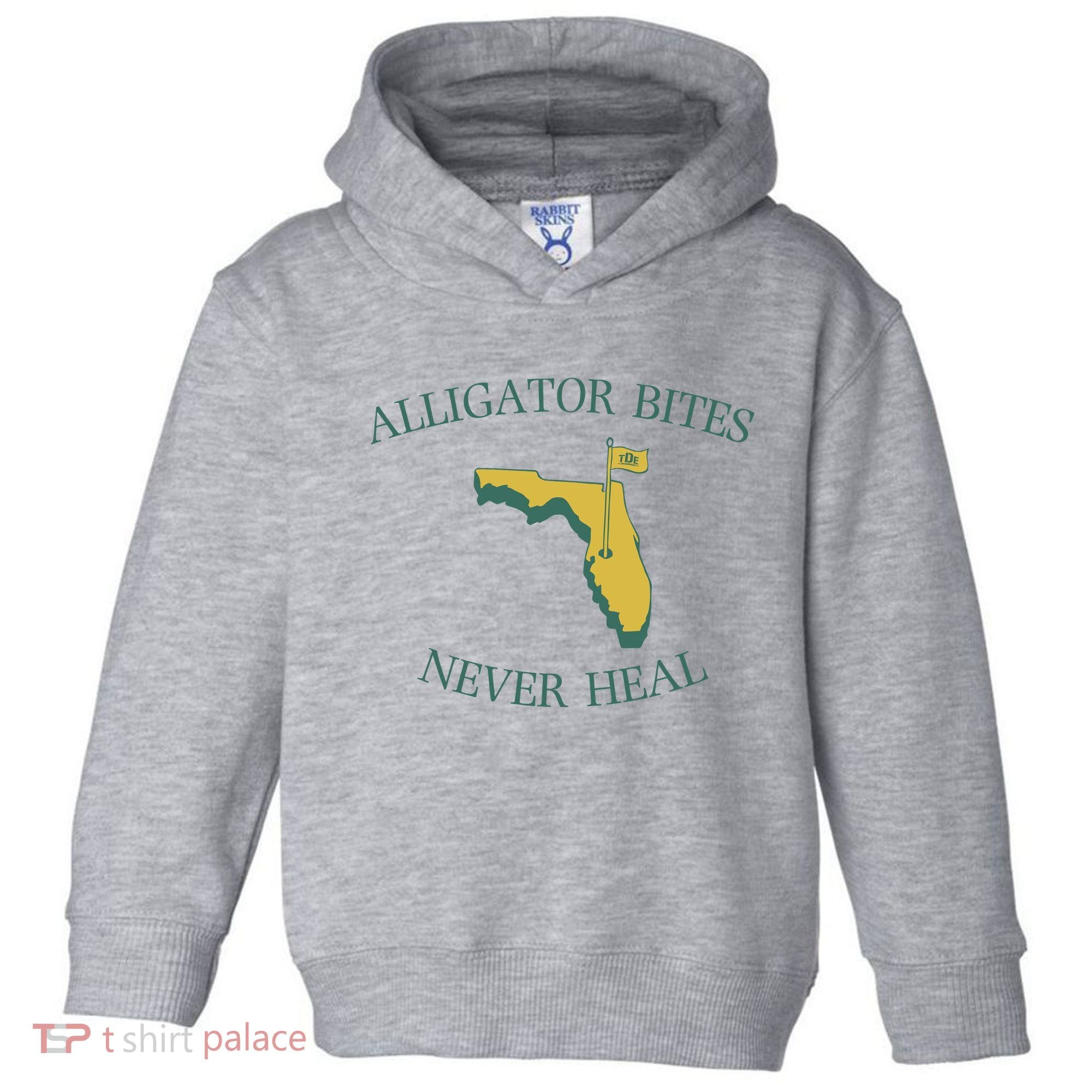 Alligator Bites Never Heal Florida Toddler Hoodie
