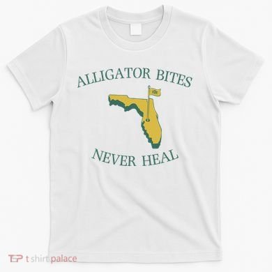 Alligator Bites Never Heal Florida T-Shirt