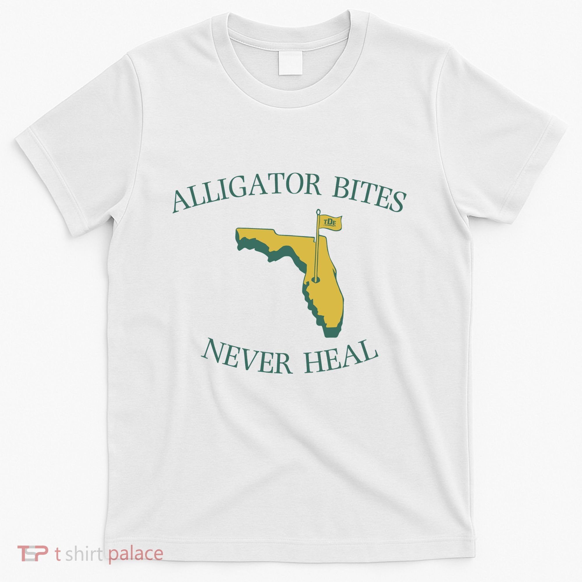 Alligator Bites Never Heal Florida T-Shirt