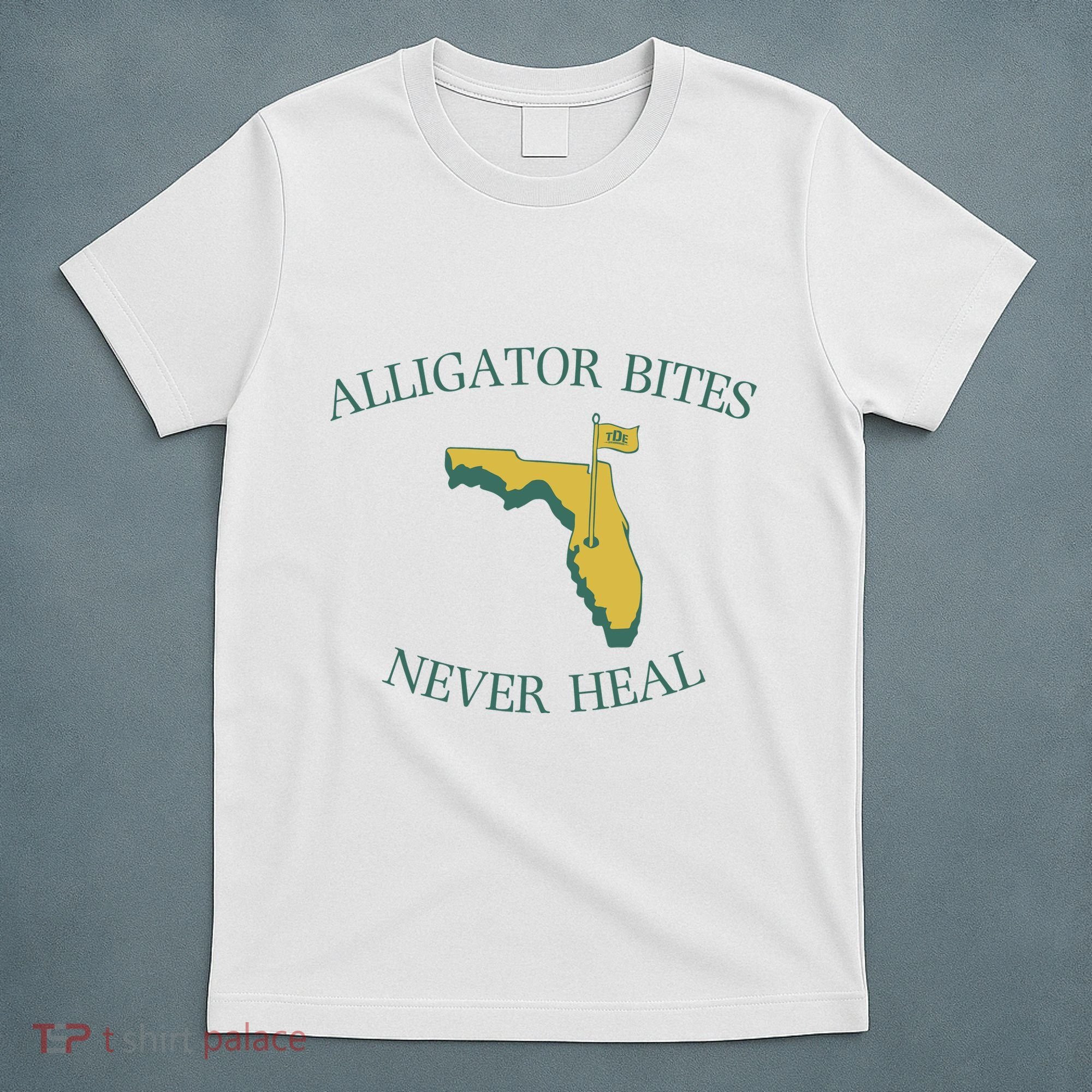 Alligator Bites Never Heal Florida T-Shirt