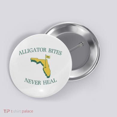 Alligator Bites Never Heal Florida Button