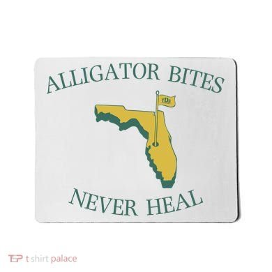 Alligator Bites Never Heal Florida Mousepad