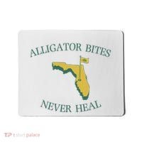 Alligator Bites Never Heal Florida Mousepad thumb 0