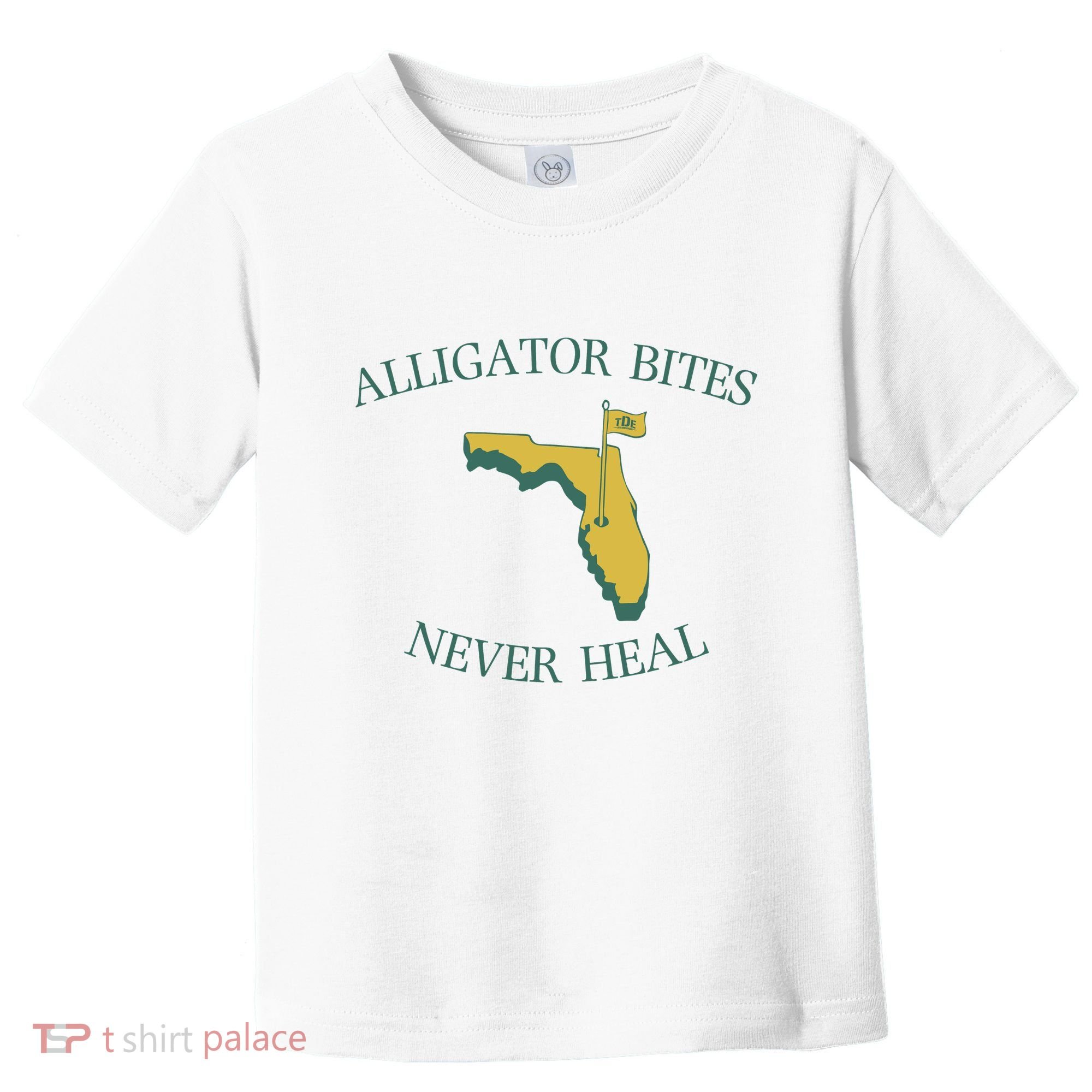 Alligator Bites Never Heal Florida Toddler T-Shirt