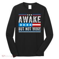 Awake But Not Woke Patriots American Flag Long Sleeve Shirt thumb 0