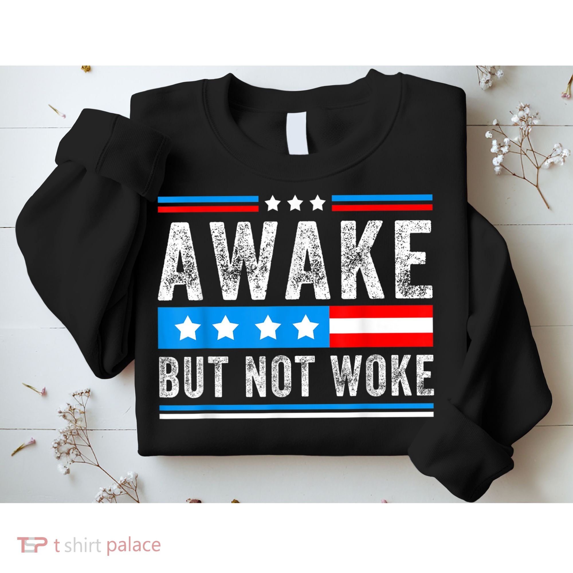 Awake But Not Woke Patriots American Flag Sweatshirt