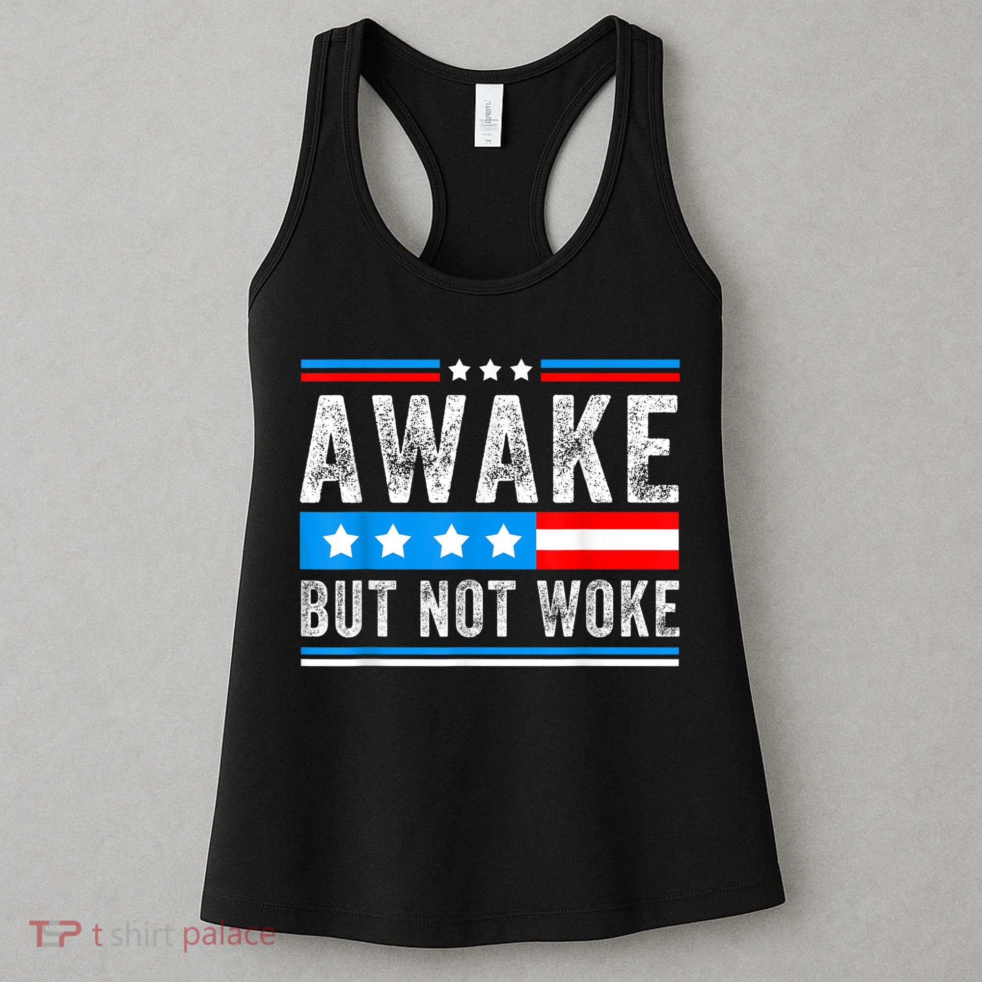 Awake But Not Woke Patriots American Flag Women's Tank Top