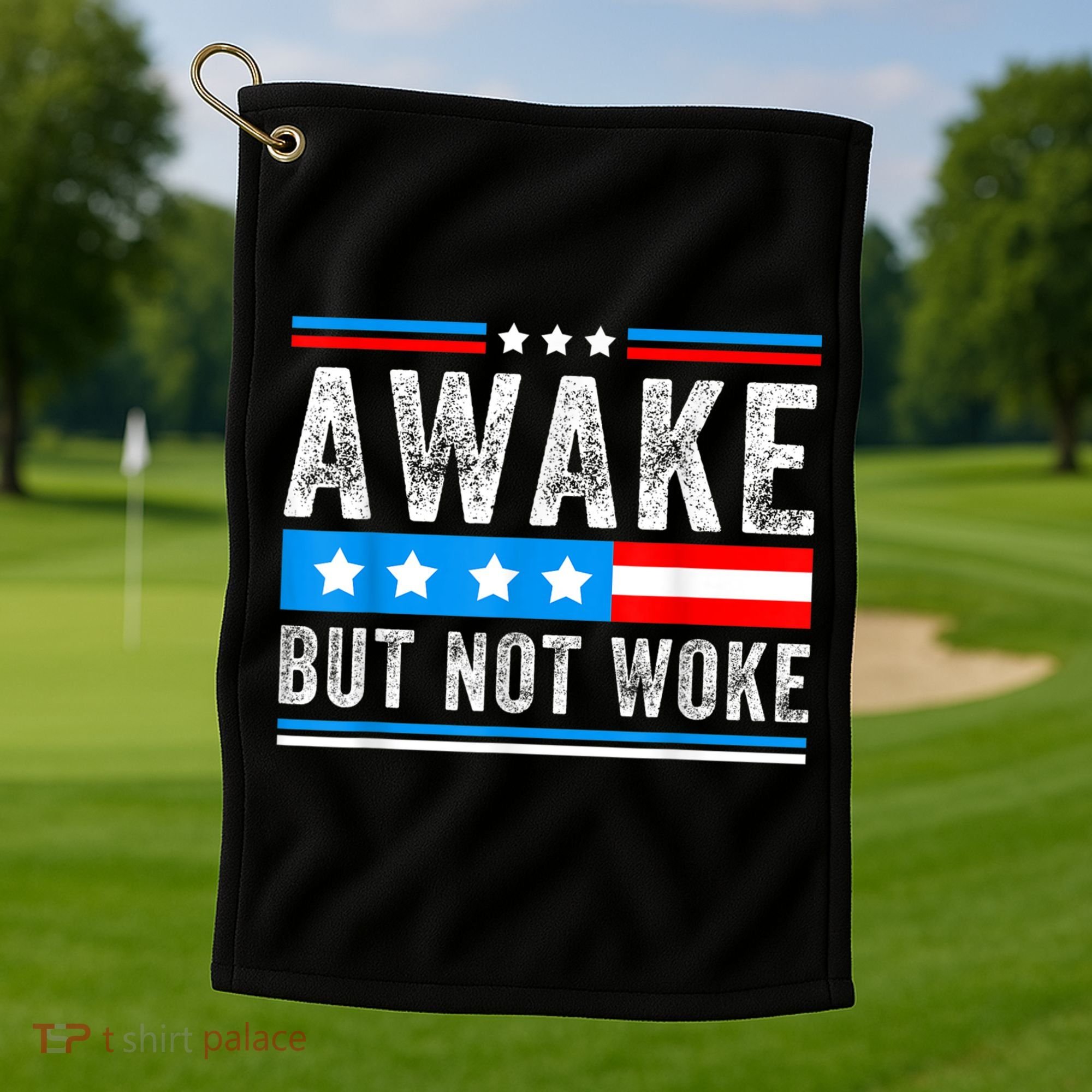 Awake But Not Woke Patriots American Flag Golf Towel