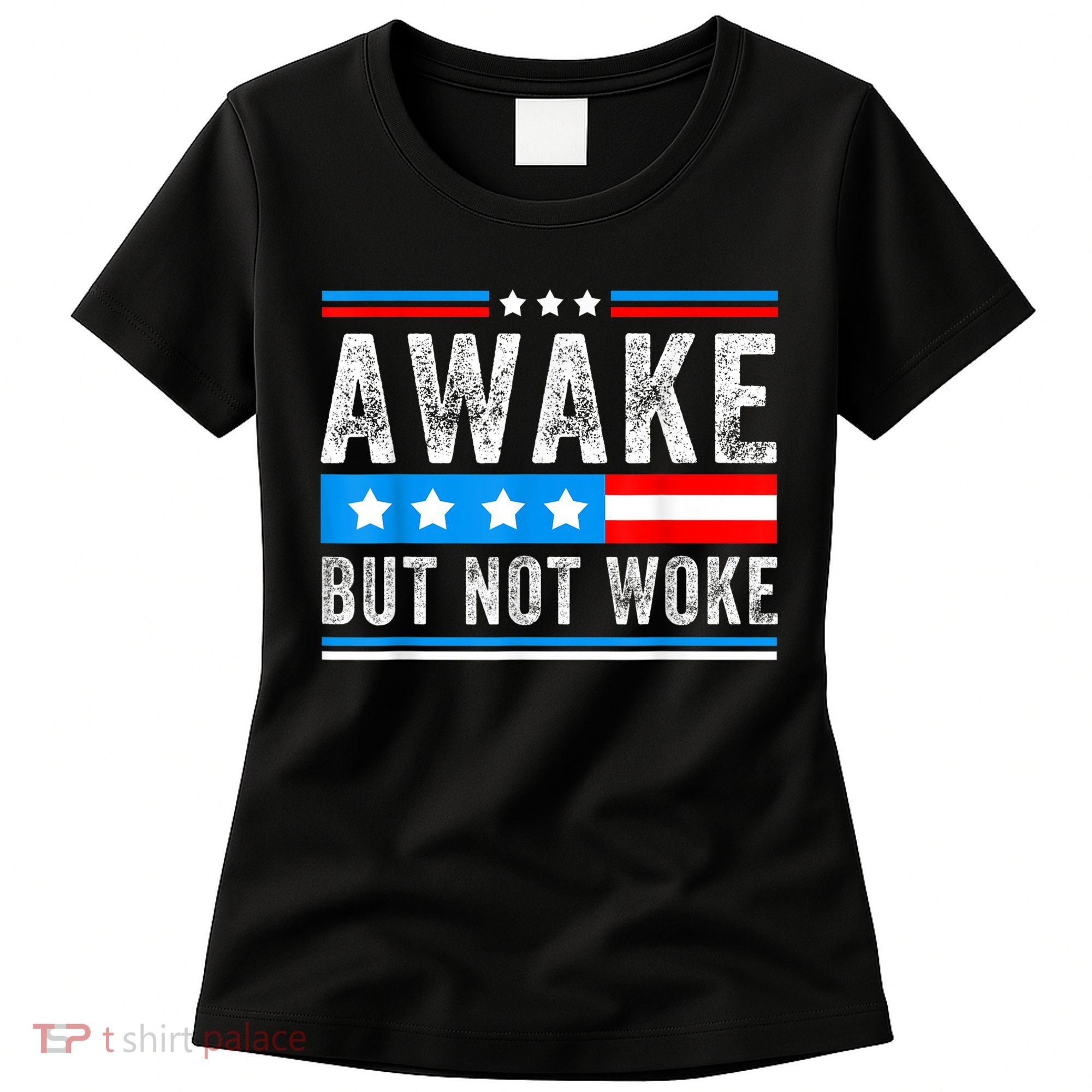 Awake But Not Woke Patriots American Flag Women's T-Shirt