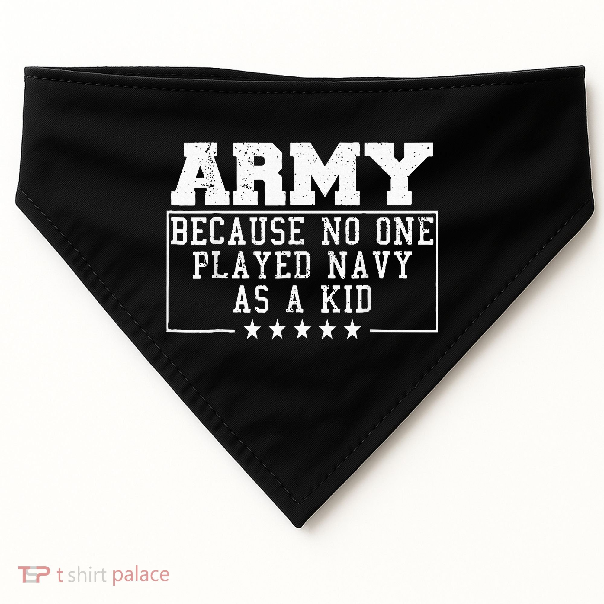 Army Because No One Played Navy As A Kid Funny Army Says USA-Made Doggie Bandana