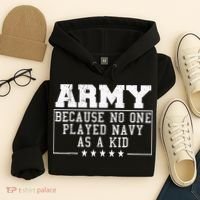 Army Because No One Played Navy As A Kid Funny Army Says Hoodie thumb 4