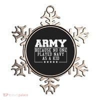 Army Because No One Played Navy As A Kid Funny Army Says Ornament thumb 0