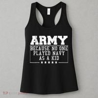 Army Because No One Played Navy As A Kid Funny Army Says Women's Tank Top thumb 3