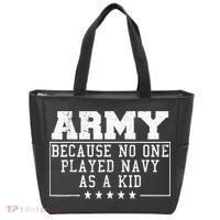Army Because No One Played Navy As A Kid Funny Army Says Tote Bag thumb 0