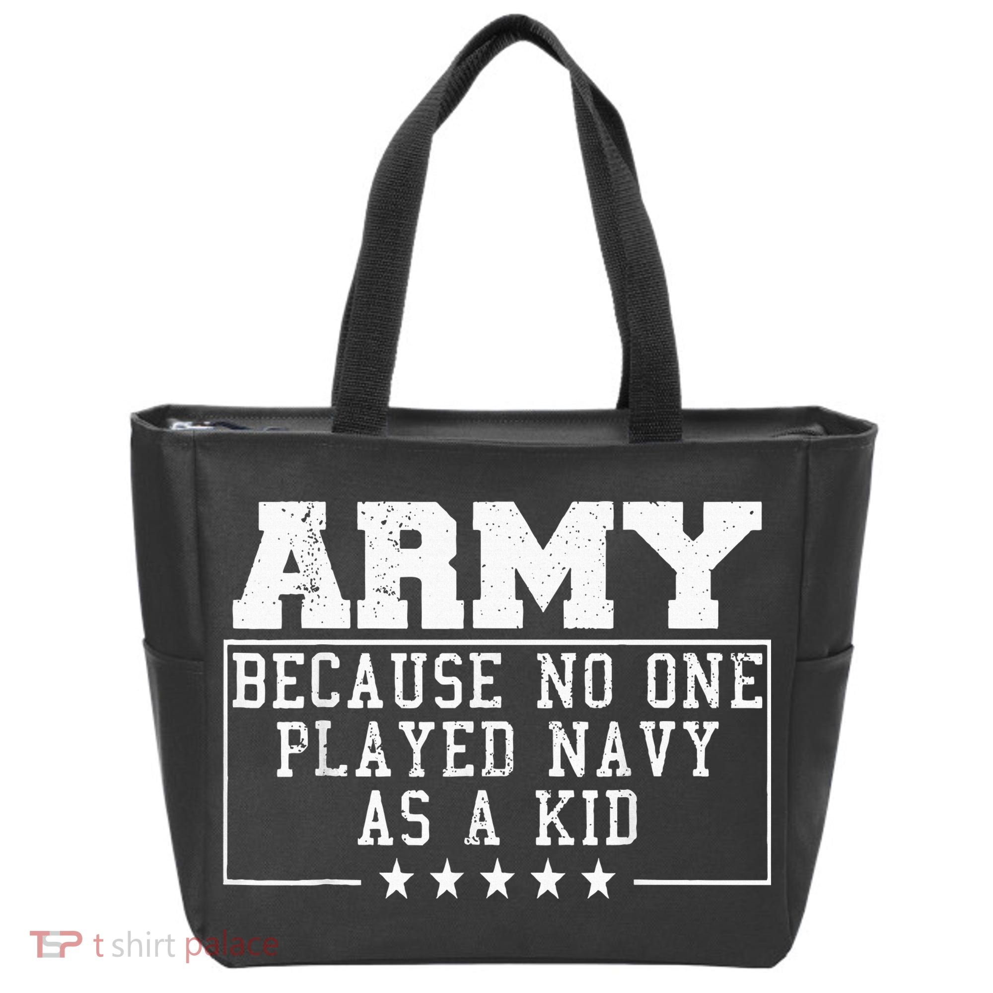 Army Because No One Played Navy As A Kid Funny Army Says Tote Bag