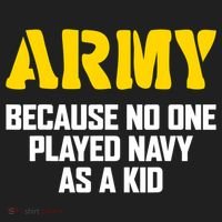 Army Because No One Played Navy As A Kid Funny Army Quote Tumbler thumb 3