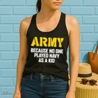 Army Because No One Played Navy As A Kid Funny Army Quote Women's Tank Top thumb 2
