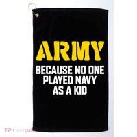 Army Because No One Played Navy As A Kid Funny Army Quote Golf Towel thumb 0