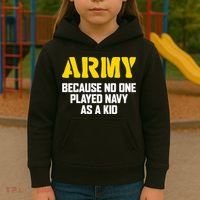 Army Because No One Played Navy As A Kid Funny Army Quote Kids Hoodie thumb 3