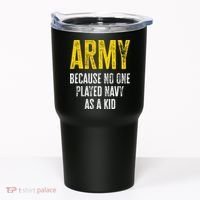 Army Because No One Played Tumbler thumb 0