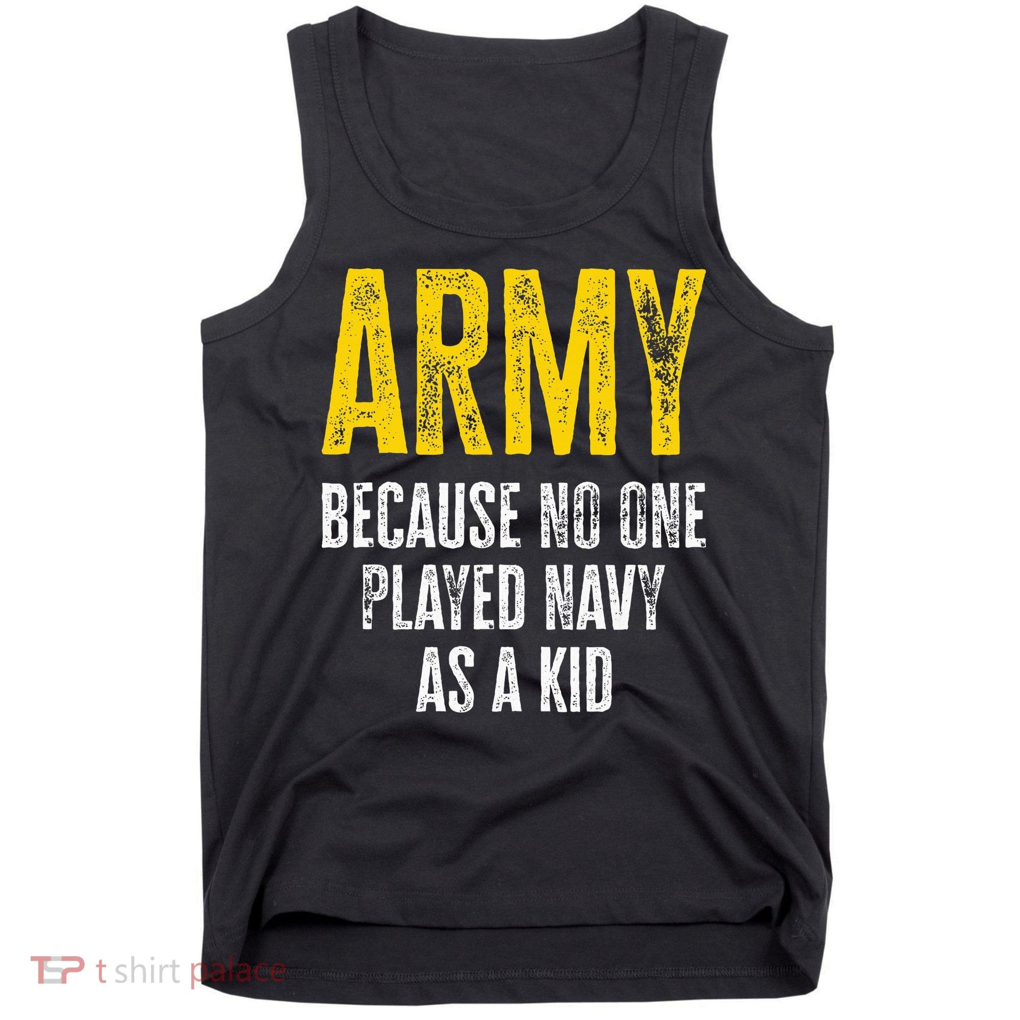 Army Because No One Played Tank Top
