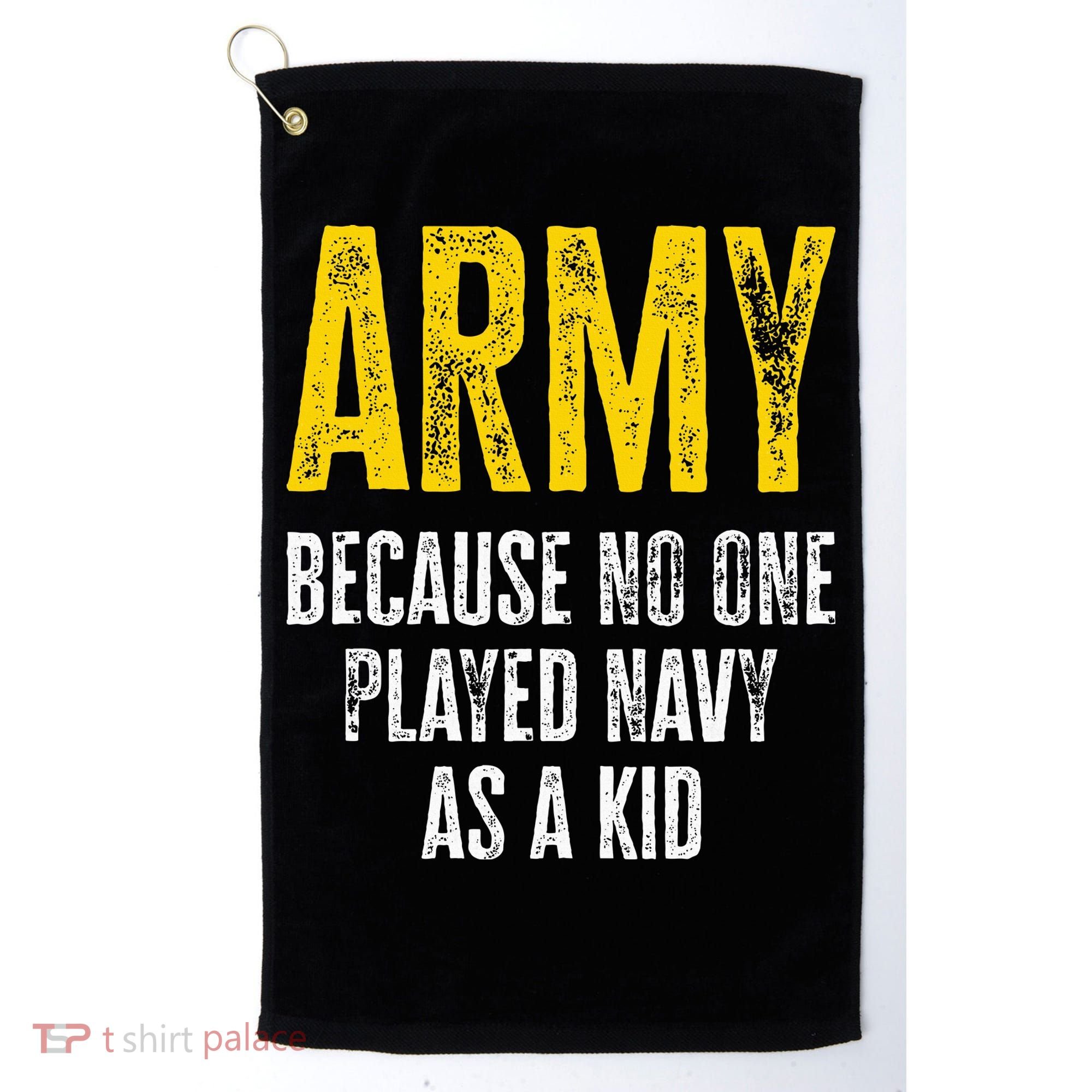 Army Because No One Played Golf Towel