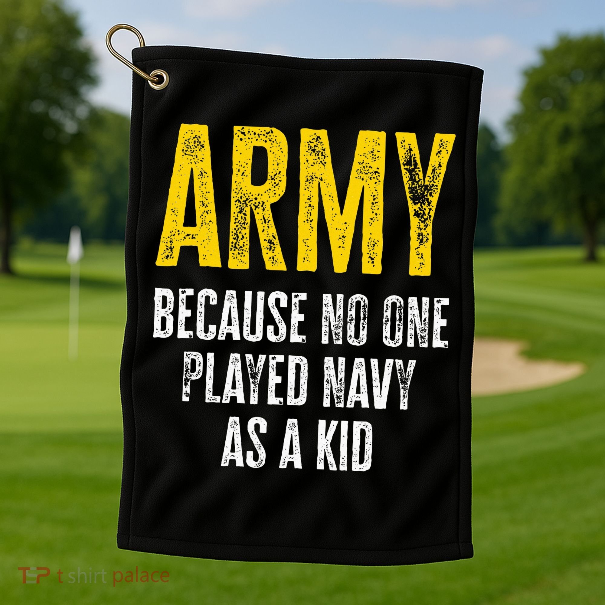 Army Because No One Played Golf Towel