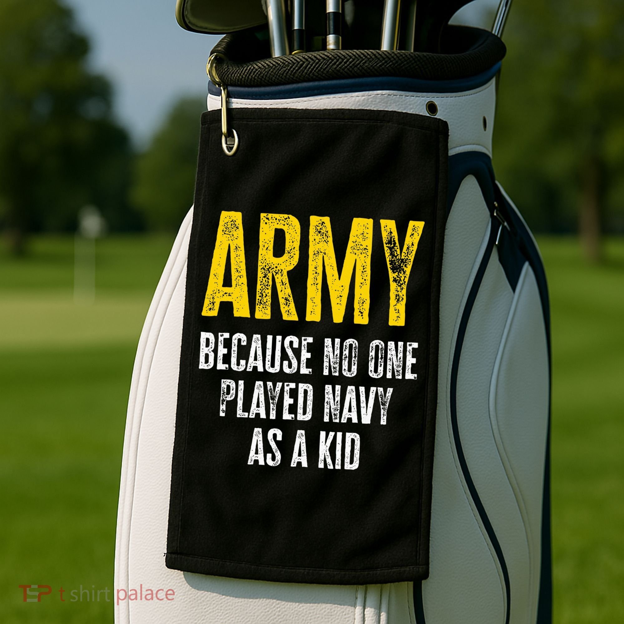 Army Because No One Played Golf Towel