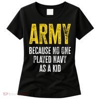 Army Because No One Played Women's T-Shirt thumb 0