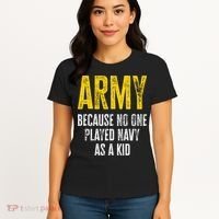 Army Because No One Played Women's T-Shirt thumb 4