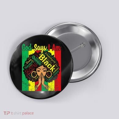 Awesome Black Natural Juneteenth God Says I Am Costume Button
