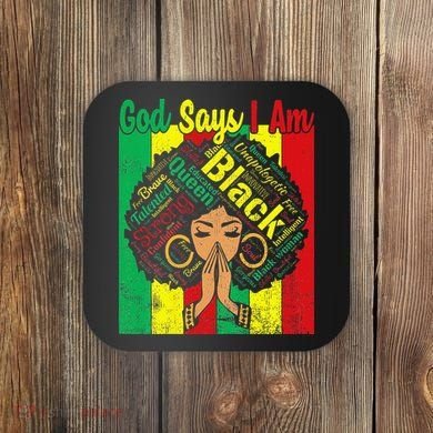 Awesome Black Natural Juneteenth God Says I Am Costume Coaster
