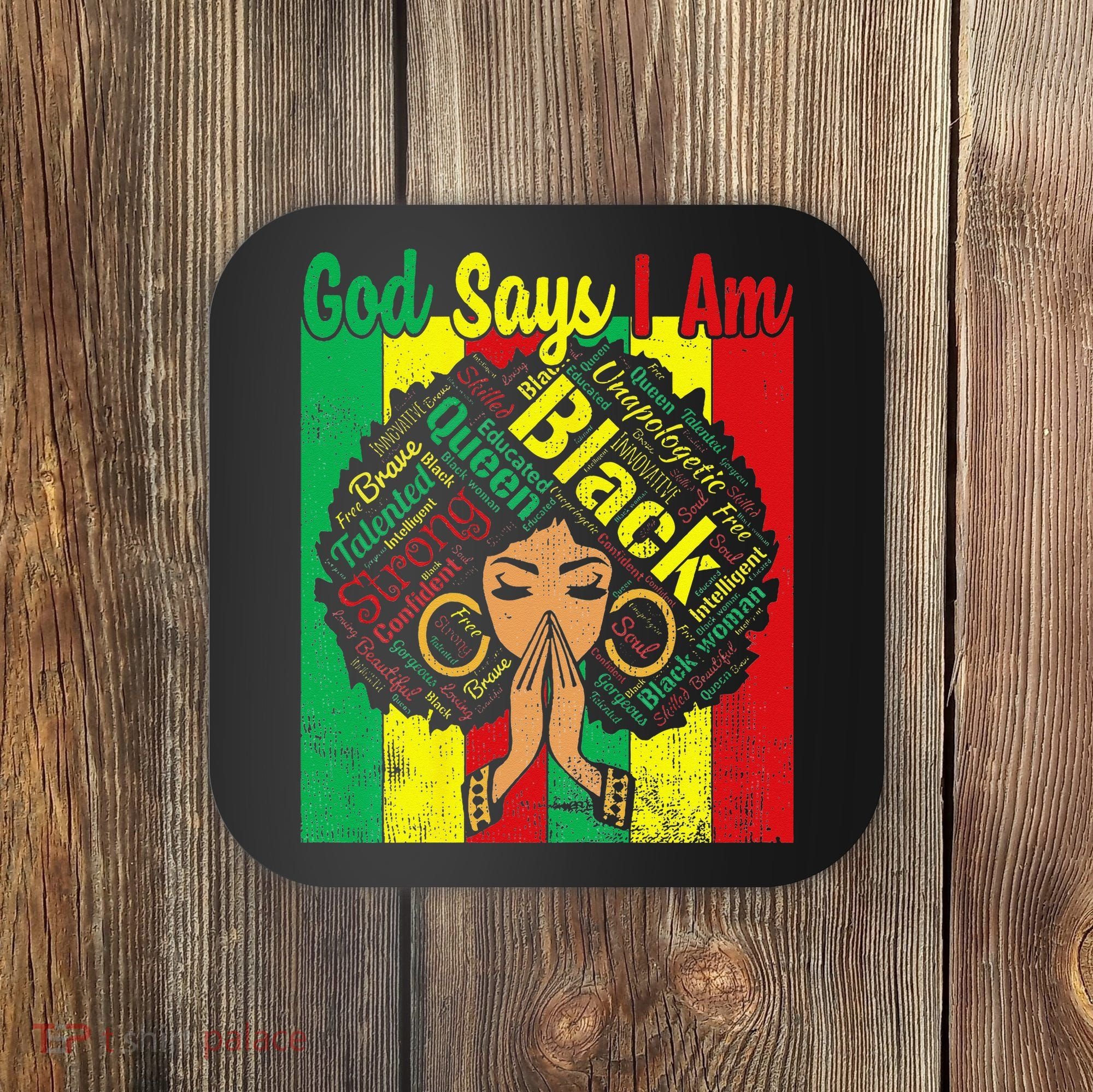 Awesome Black Natural Juneteenth God Says I Am Costume Coaster
