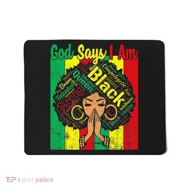 Awesome Black Natural Juneteenth God Says I Am Costume Mousepad