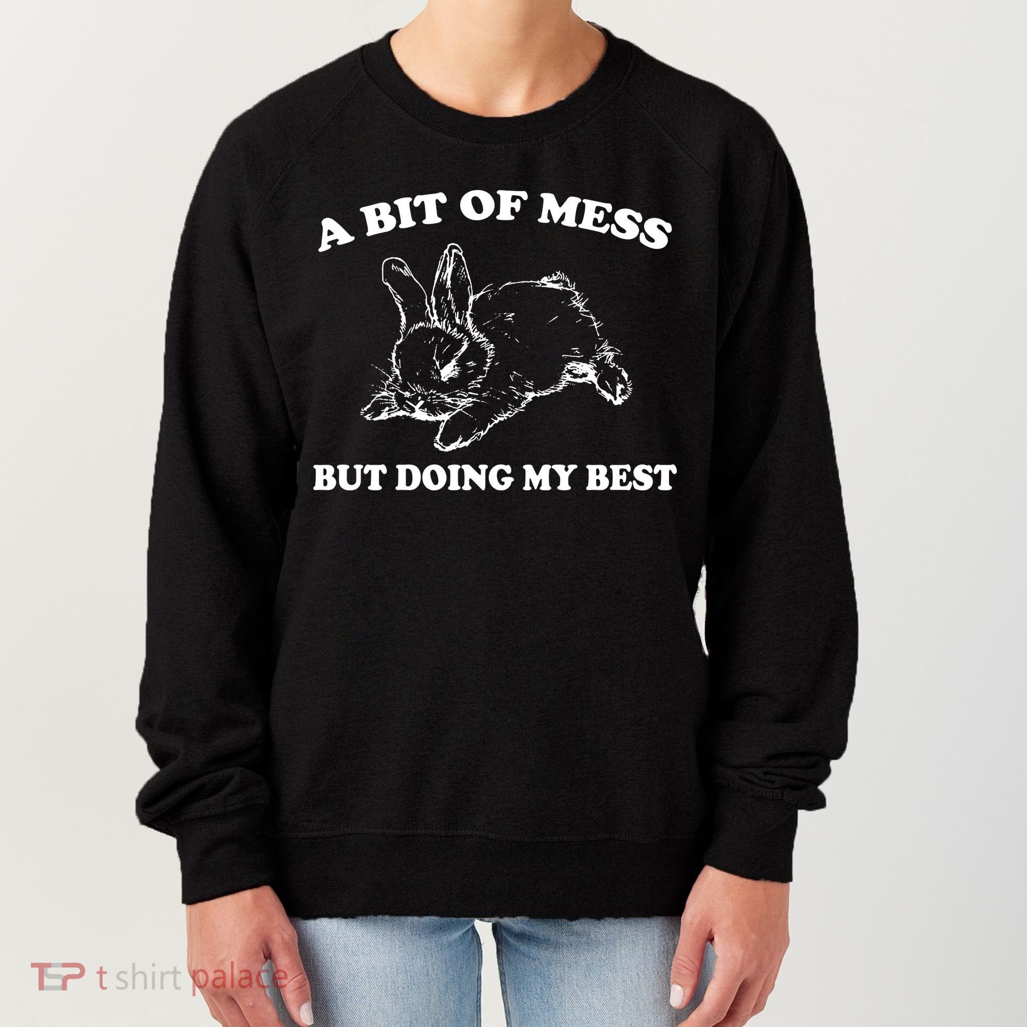 A Bit Of A Mess But Doing My Best Retro Funny Rabbit Women's Sweatshirt