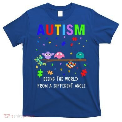 Autism Bird Puzzle Seeing The World From A Different Angle Gift T-Shirt