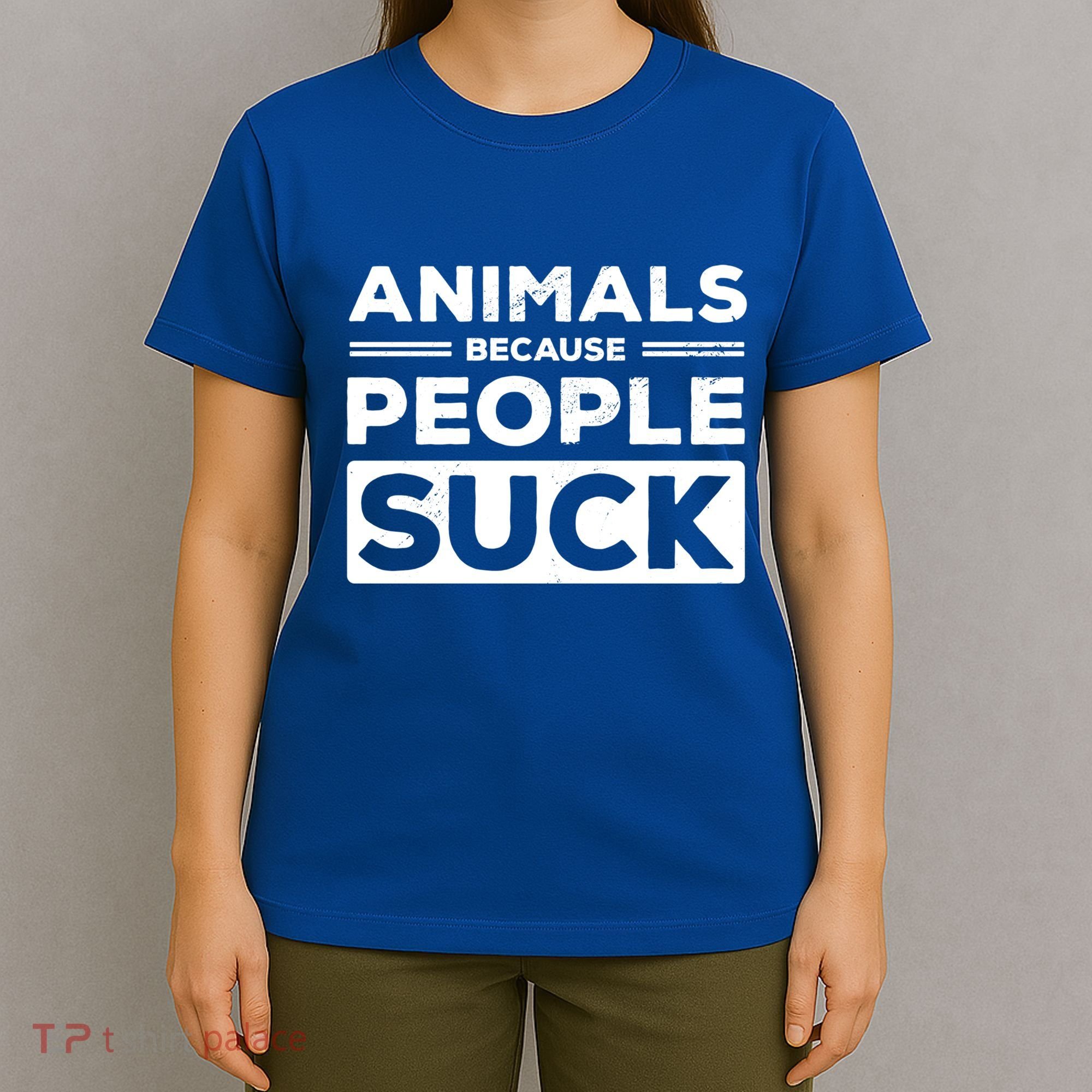 Animals Because People Suck Animal Lover Animal Keeper Zoo Gift T-Shirt