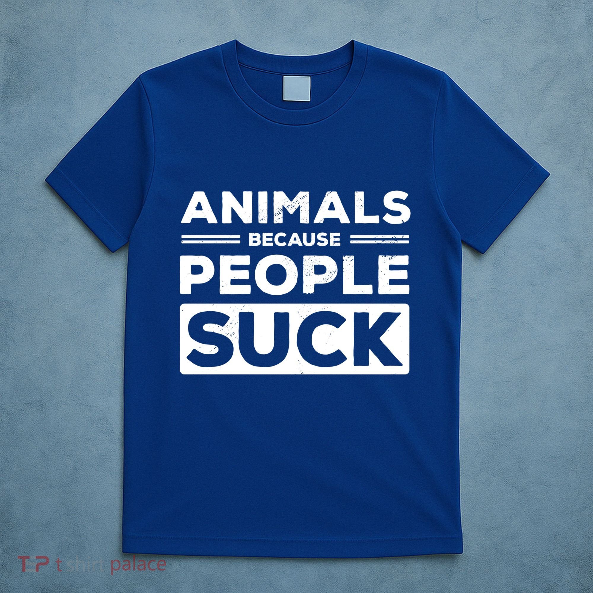 Animals Because People Suck Animal Lover Animal Keeper Zoo Gift T-Shirt