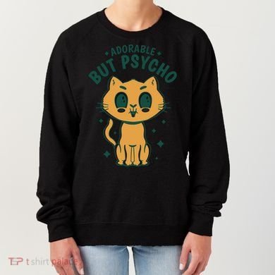 Adorable But Psycho Funny Cat Women's Sweatshirt