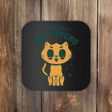 Adorable But Psycho Funny Cat Coaster
