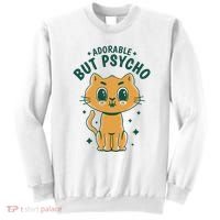 Adorable But Psycho Funny Cat Sweatshirt thumb 0