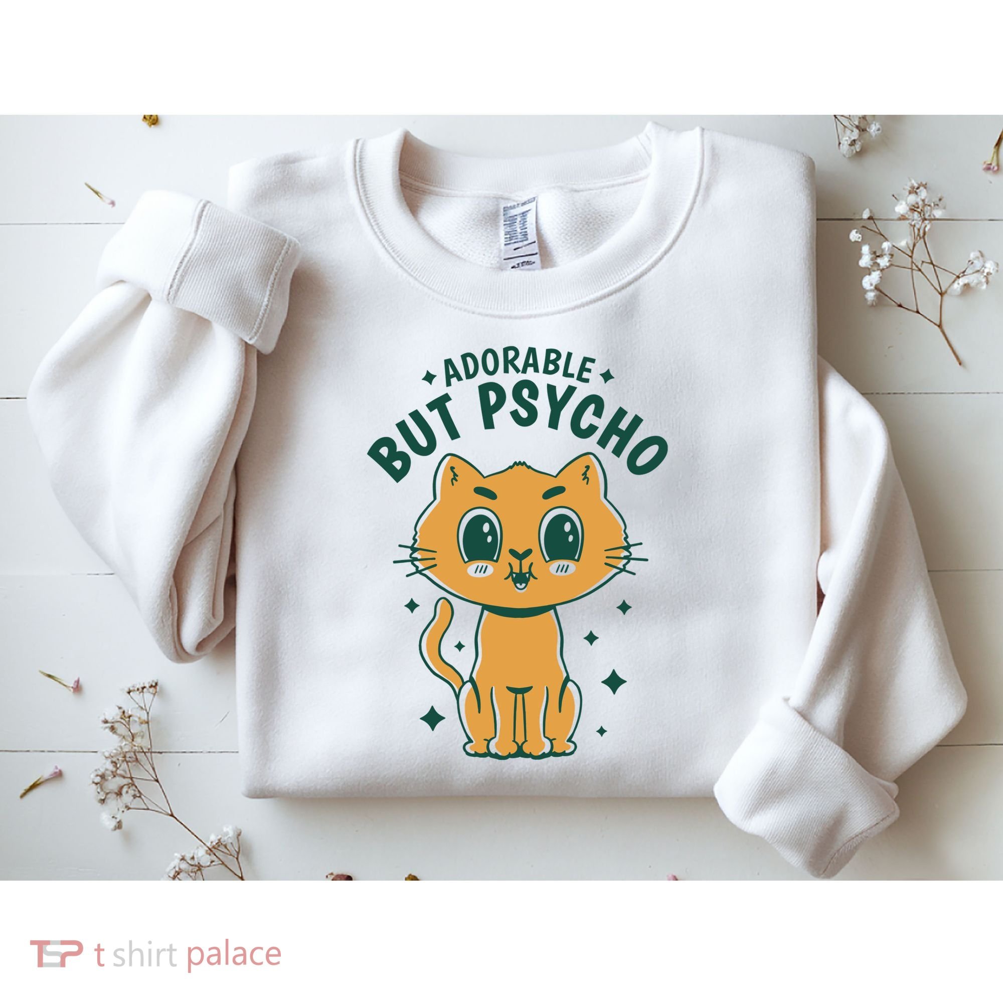 Adorable But Psycho Funny Cat Sweatshirt