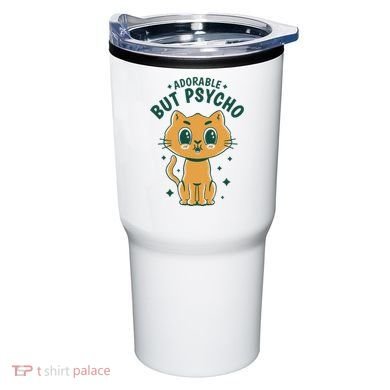 Adorable But Psycho Funny Cat Tumbler