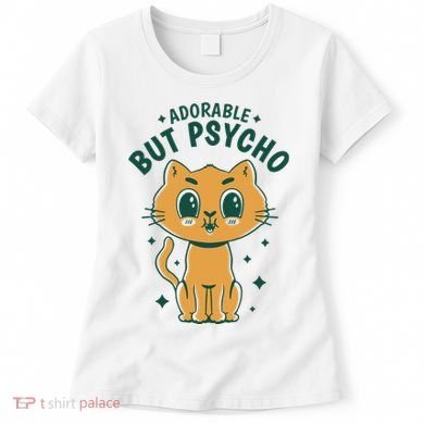 Adorable But Psycho Funny Cat Women's T-Shirt