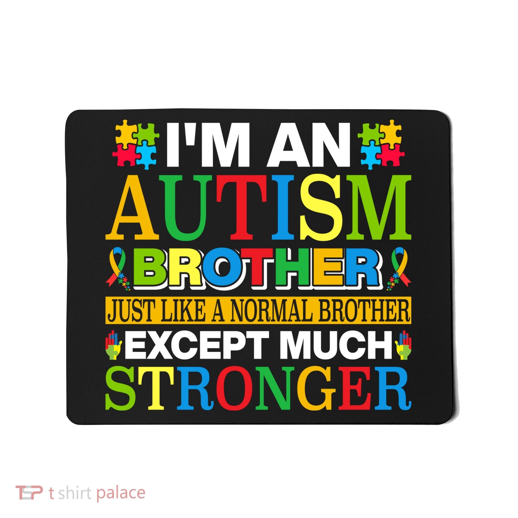 Autism Brother Quotes Motivational Autism Awareness Autism Support Mousepad