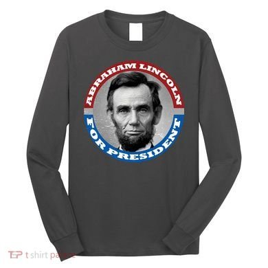 Abraham Abe Lincoln For President Retro Long Sleeve Shirt