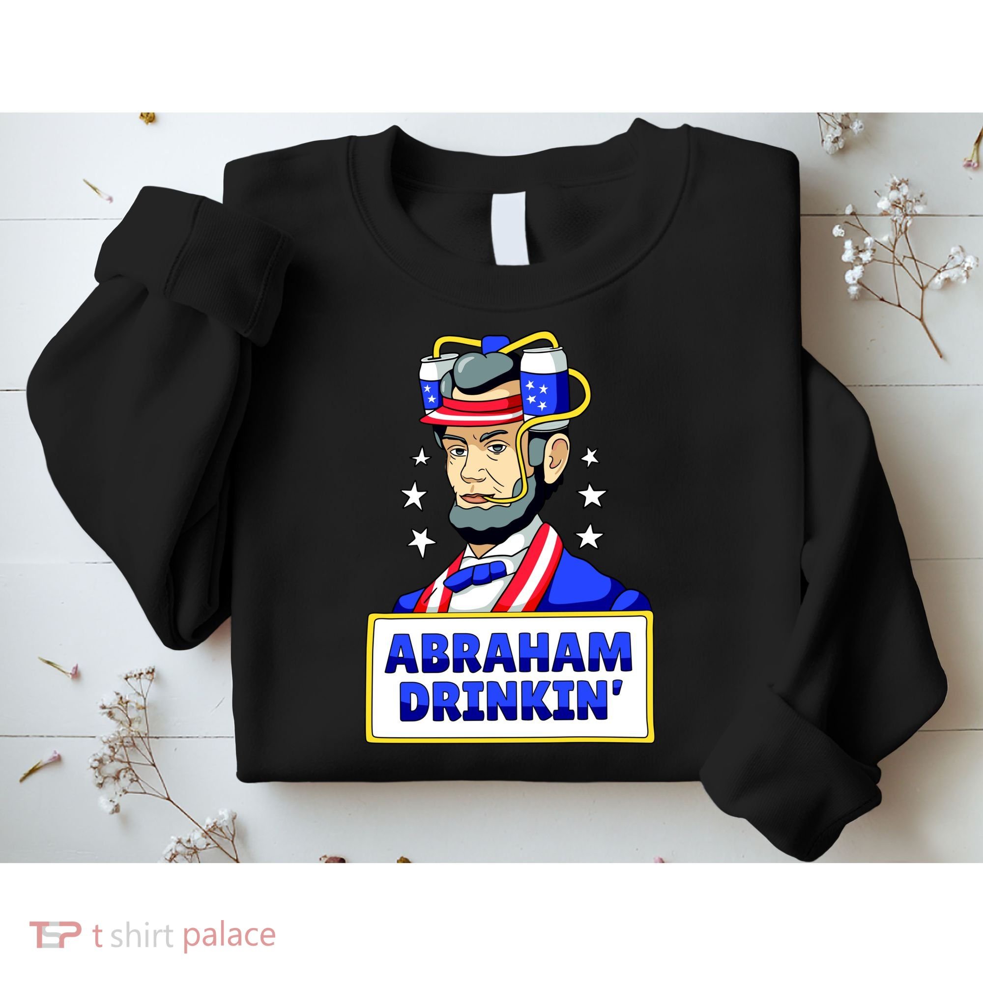 Abraham Drinkin Sweatshirt