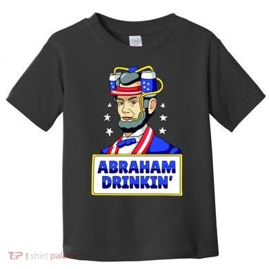 Abraham Drinkin Toddler T-Shirt