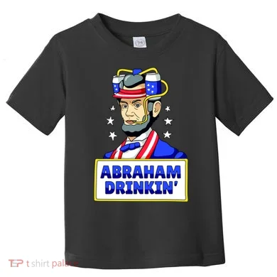Abraham Drinkin Toddler T-Shirt